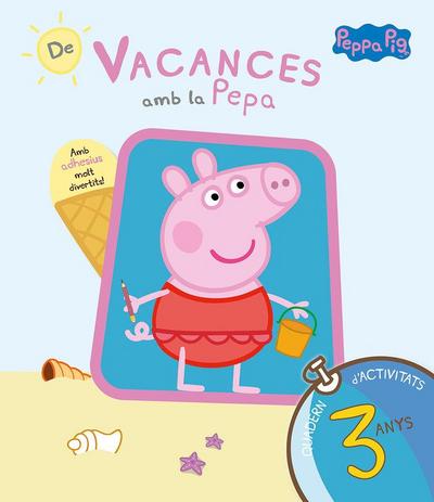 De vacances amb la Pepa: Quadern d’activitats 3 anys