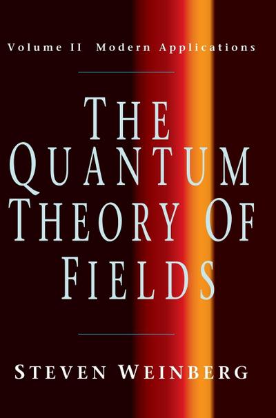 The Quantum Theory of Fields: Volume 2 (The Quantum Theory of Fields 3 Volume Hardback Set)