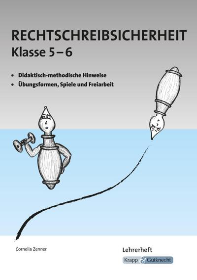 Rechtschreibsicherheit Klasse 5 und 6 - Lehrerheft