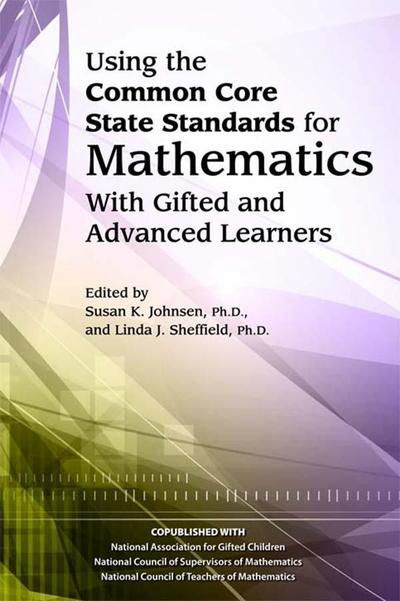 Using the Common Core State Standards in Mathematics with Gifted and Advanced Learners