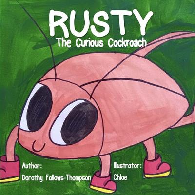 Adventures with Rusty The Curious Cockroach