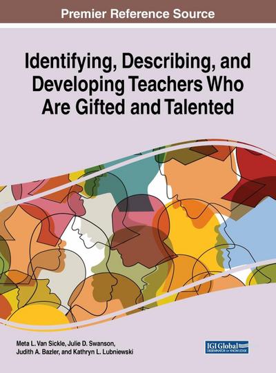 Identifying, Describing, and Developing Teachers Who Are Gifted and Talented
