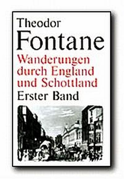 Wanderungen durch England und Schottland. Erster Band