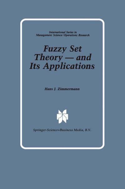 Fuzzy Set Theory - and Its Applications