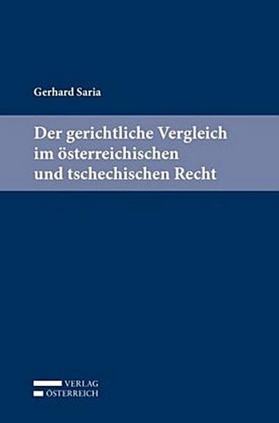 Der gerichtliche Vergleich im österreichischen und tschechischen Recht