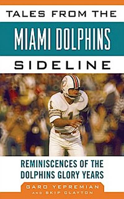 Tales from the Miami Dolphins Sideline