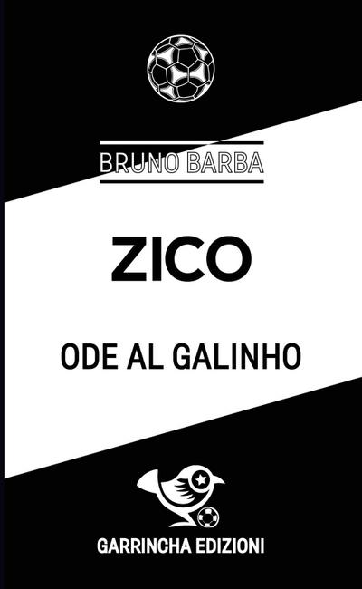 Barba, B: Zico. Ode al Galinho
