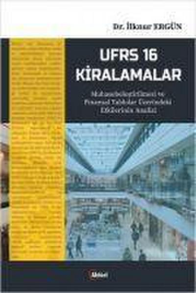 Ufrs 16 Kiralamalar;Muhasebelestirilmesi Ve Finansal Tablolar Üzerindeki Etkilerinin Analizi