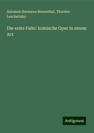 Die erste Falte: komische Oper in einem Act