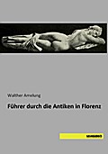 Führer durch die Antiken in Florenz