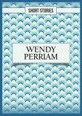 Perriam, W: Wendy Perriam