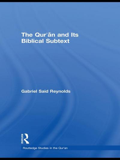 The Qur’an and its Biblical Subtext