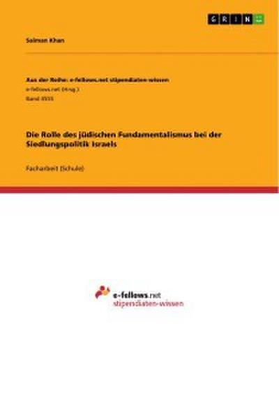 Die Rolle des jüdischen Fundamentalismus bei der Siedlungspolitik Israels