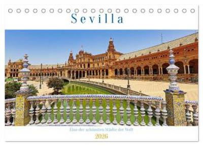 Sevilla, eine der schönsten Städte der Welt (Tischkalender 2026 DIN A5 quer), CALVENDO Monatskalender