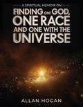 A Spiritual Memoir on Finding One God, One Race, and One with the Universe