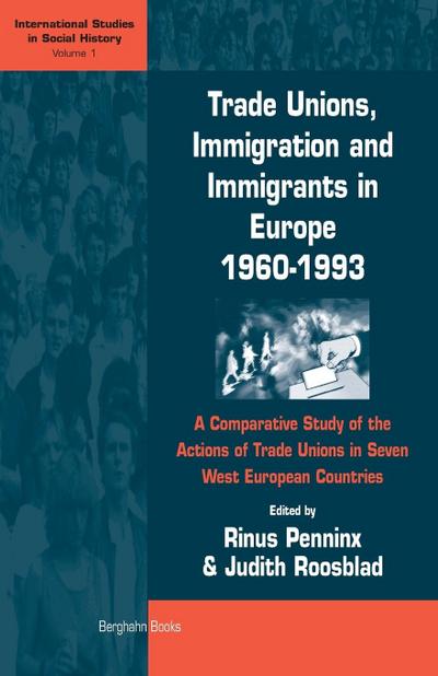 Trade Unions, Immigration, and Immigrants in Europe, 1960-1993
