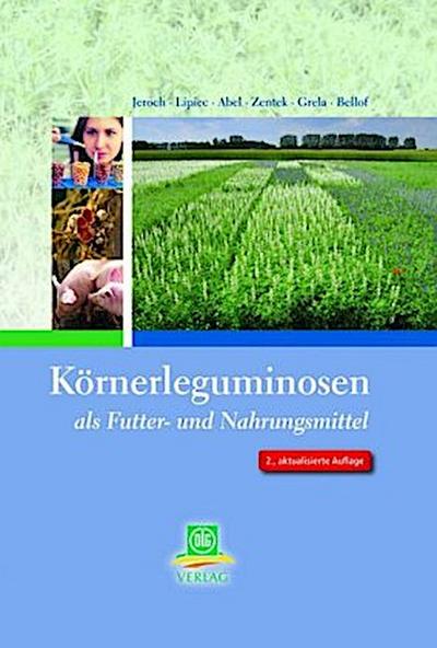 Körnerleguminosen als Futter- und Nahrungsmittel