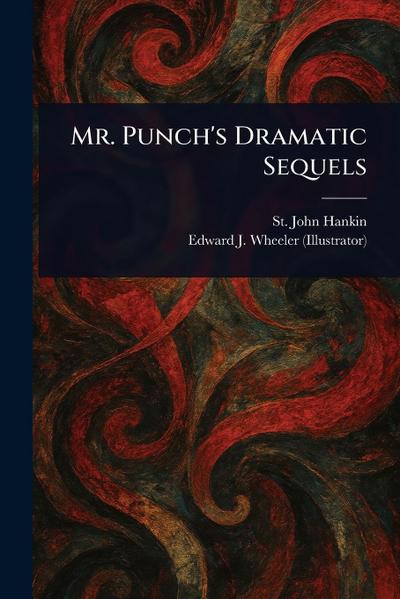 Mr. Punch’s Dramatic Sequels