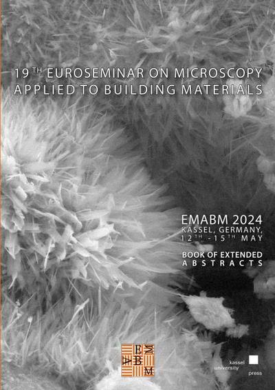Book of extended abstracts of the 19th Euroseminar on Microscopy Applied to Building Materials (EMABM)