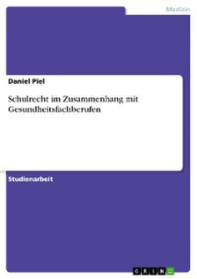 Schulrecht im Zusammenhang mit Gesundheitsfachberufen