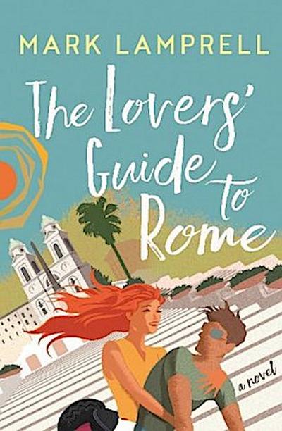 The Lovers’ Guide to Rome