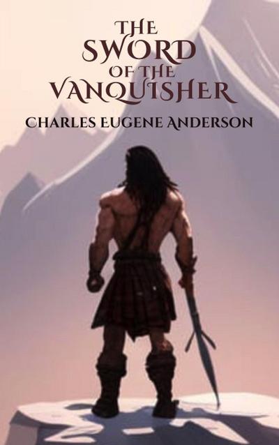 The Sword Of The Vanquisher (Loth The Unworthy)