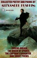 Collected Poetry and Poems by Alexander Pushkin. Illustrated