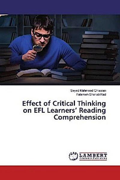 Effect of Critical Thinking on EFL Learners’ Reading Comprehension