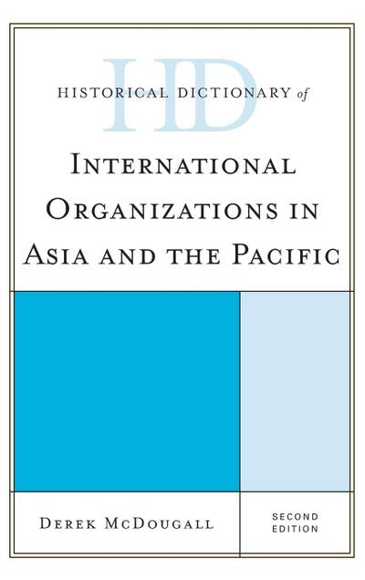 Historical Dictionary of International Organizations in Asia and the Pacific
