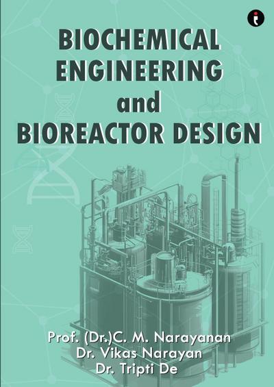 Biochemical Engineering and Bioreactor Design