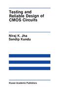 Testing and Reliable Design of CMOS Circuits