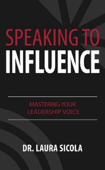 Speaking to Influence