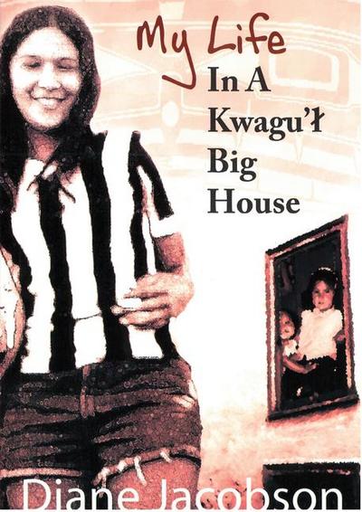 My Life in a Kwagu’l Big House