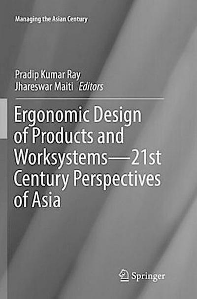 Ergonomic Design of Products and Worksystems - 21st Century Perspectives of Asia