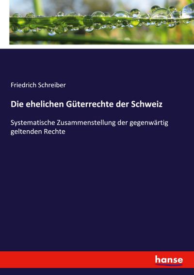 Die ehelichen Güterrechte der Schweiz