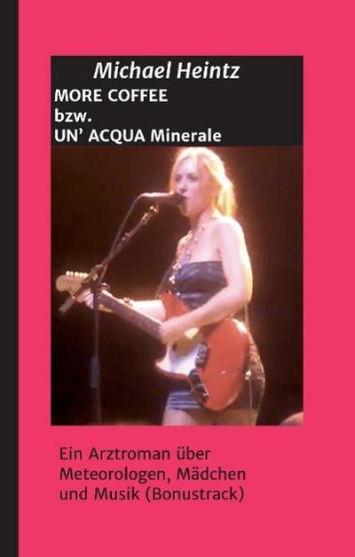 MORE COFFEE bzw. UN’ ACQUA MINERALE