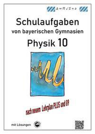 Physik 10 - Schulaufgaben von bayerischen Gymnasien mit Lösungen