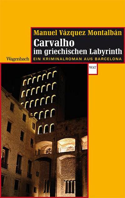 Pepe Carvalho im griechischen Labyrinth: Ein Kriminalroman aus Barcelona (WAT, Band 733)