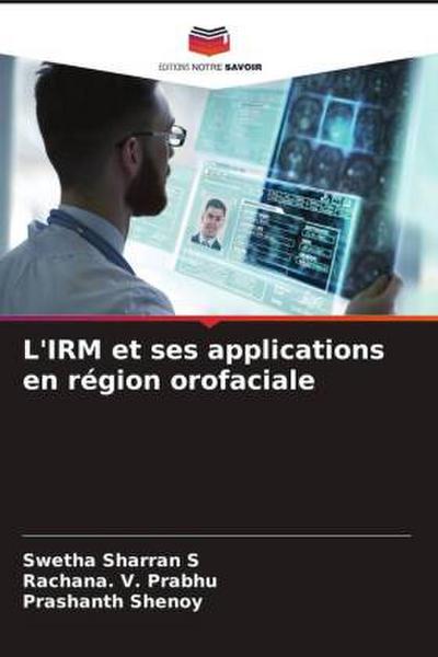 L’IRM et ses applications en région orofaciale