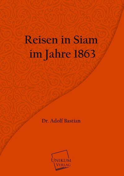 Reisen in Siam im Jahre 1863