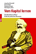Vom Kapital lernen: Die Aktualität von Marx’ Kritik der politischen Ökonomie