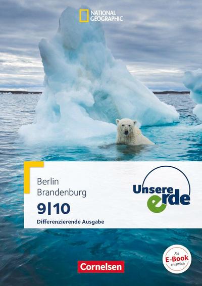 Unsere Erde. 9./10. Schuljahr.Schülerbuch. Differenzierende Ausgabe Sekundarstufe I Berlin und Brandenburg