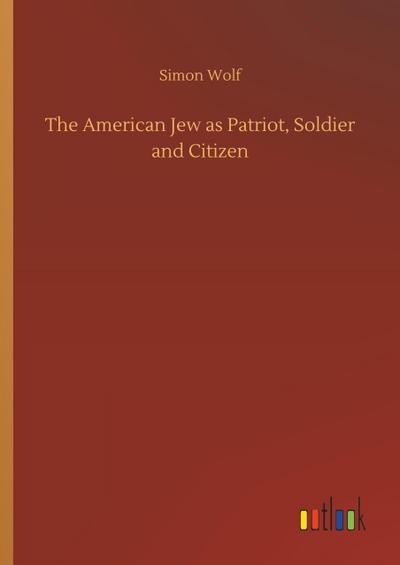 The American Jew as Patriot, Soldier and Citizen