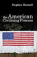 The American Civilizing Process