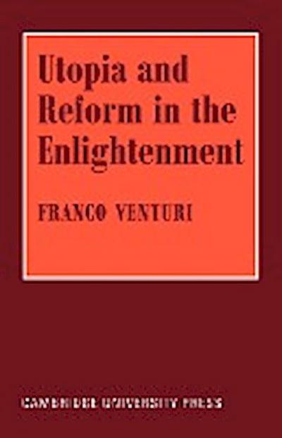 Utopia and Reform in the Enlightenment
