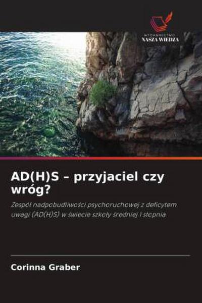 AD(H)S - przyjaciel czy wróg?