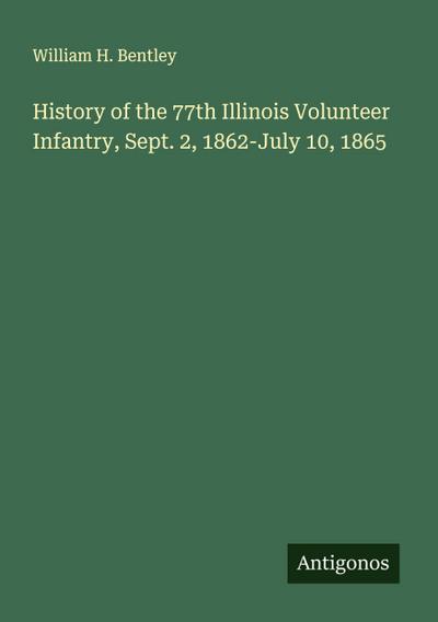 History of the 77th Illinois Volunteer Infantry, Sept. 2, 1862-July 10, 1865