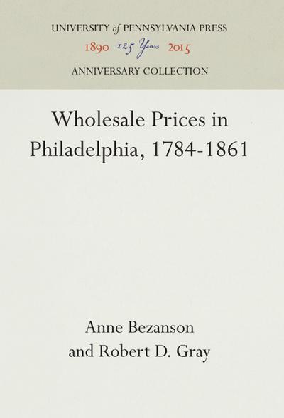 Wholesale Prices in Philadelphia, 1784-1861