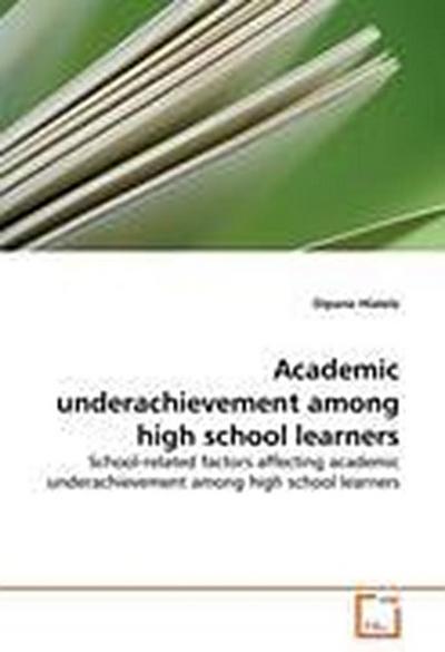 Academic underachievement among high school learners
