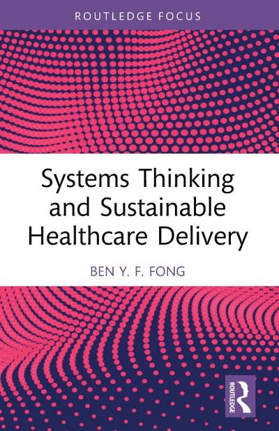 Systems Thinking and Sustainable Healthcare Delivery